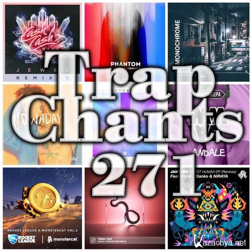 Trap Chants 271 (2018)