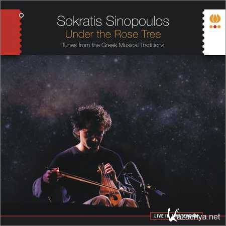 Sokratis Sinopoulos - Under the Rose Tree. Tunes from the Greek Musical Traditions (2018)