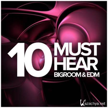 10 Must Hear Bigroom & EDM (2018)