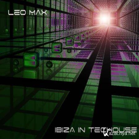 Leo Max - Ibiza in Techouse (2018)