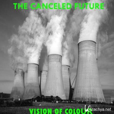 Vision Of Colour - The Cancelled Future (2018)