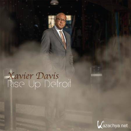 Xavier Davis - Rise Up Detroit (2018)