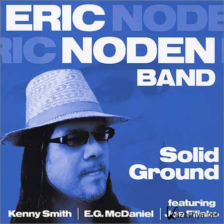 Eric Noden Band (feat. Kenny Smith, E.G. McDaniel & Joe Filisko) - Solid Ground (2014)