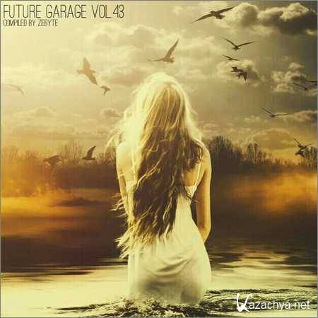 VA - Future Garage Vol.43 (Compiled by ZeByte) (2018)