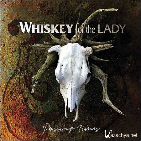 Whiskey For The Lady - Passing Times (2018)