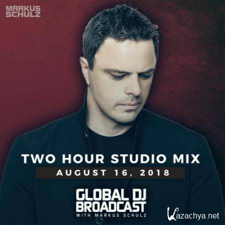 Markus Schulz - Global DJ Broadcast (2018-08-16)