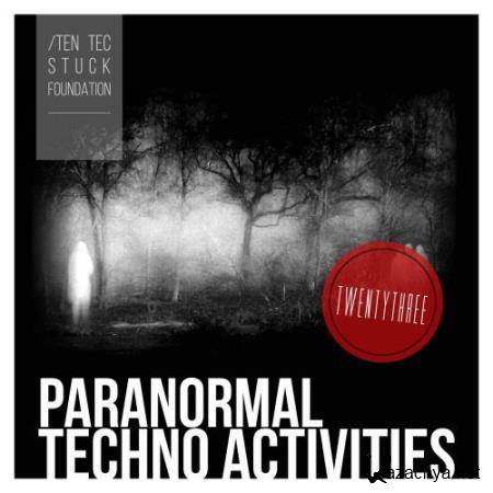Paranormal Techno Activities - TWENTYTHREE (2018)