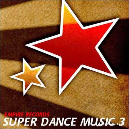 VA - Empire Records - Super Dance Music 3 (2018)