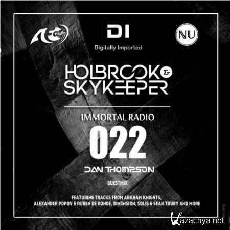 Holbrook & SkyKeeper, Dan Thompson - Immortal Radio 022 (2018-08-28)