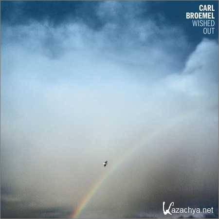 Carl Broemel - Wished Out (2018)