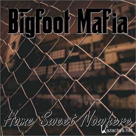 Bigfoot Mafia - Home Sweet Nowhere (2018)
