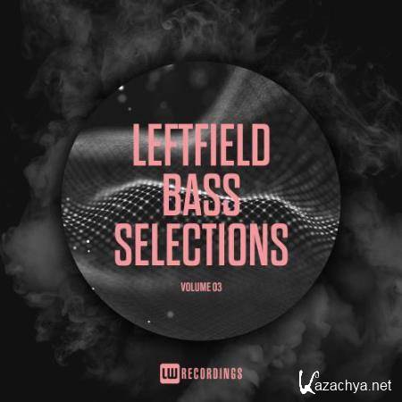 Leftfield Bass Selections, Vol. 03 (2018)