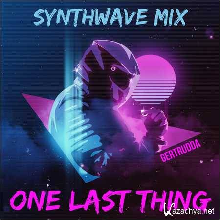 VA - One Last Thing (Synthwave Mix) (2018)