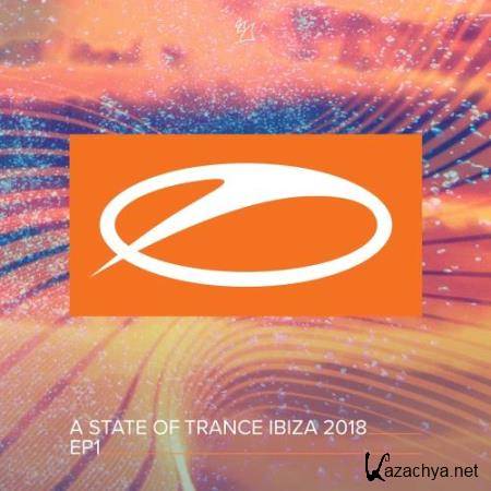 A State Of Trance Ibiza 2018 EP1 (2018)