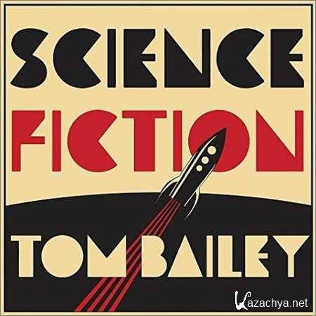 Tom Bailey - Science Fiction (Deluxe Edition 2 CD) (2018)