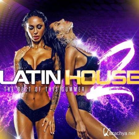 Latin House 2 (The Best of This Summer) (2018)