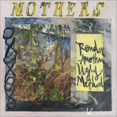 Mothers - Render Another Ugly Method (2018)