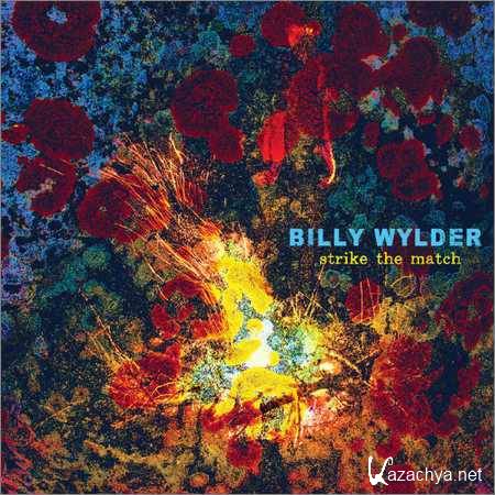 Billy Wylder - Strike The Match (2018)