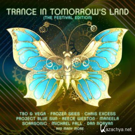 Trance In Tomorrow's Land: The Festival Edition (2018)