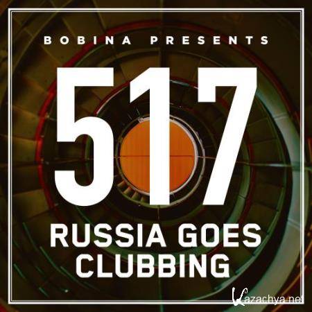 Bobina - Russia Goes Clubbing 517 (2018-09-08)
