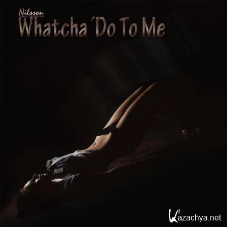Whatcha Do to Me (2018)