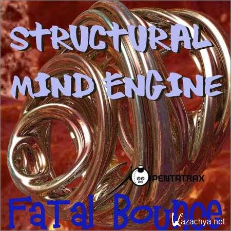 Structural Mind Engine - Fatal Bounce (2018)