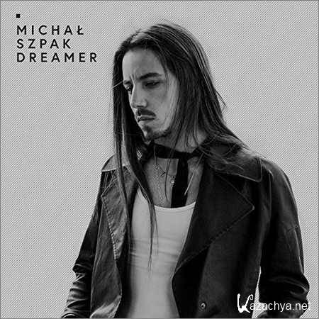Michal Szpak - Dreamer (2018)