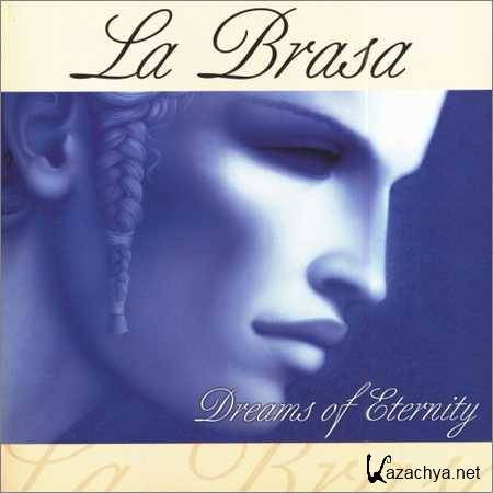 La Brasa - Dreams Of Eternity (2002)
