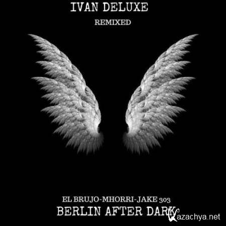 Berlin After Dark - Deluxe Remixed (2018)