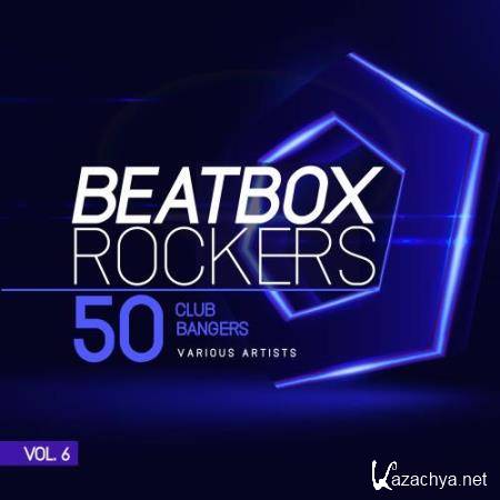 Beatbox Rockers, Vol. 6 (50 Club Bangers) (2018)