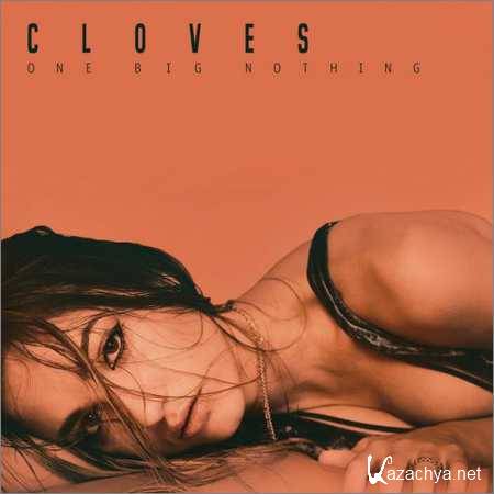 Cloves - One Big Nothing (2018)