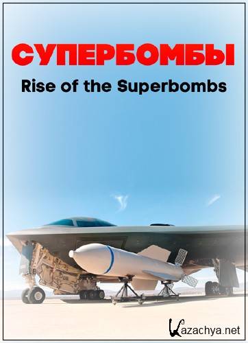  / Rise of the Superbombs (2018) HDTVRip