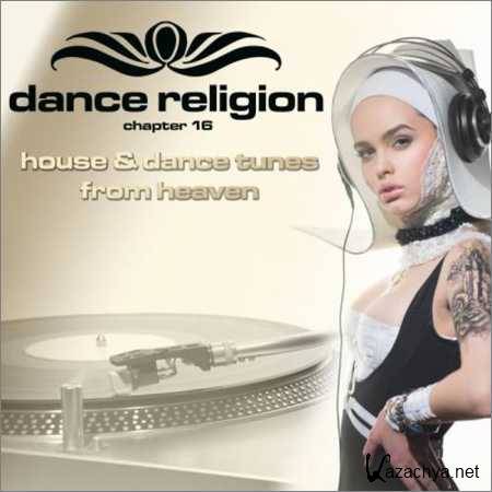VA - Dance Religion 16 (House and Dance Tunes from Heaven) (2018)