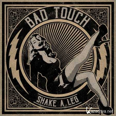 Bad Touch - Shake A Leg (2018)