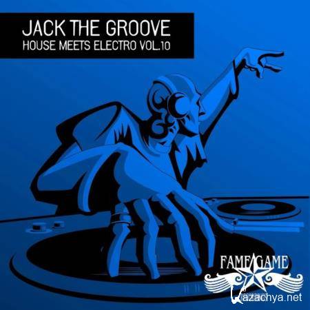 Jack the Groove - House Meets Electro, Vol. 10 (2018)