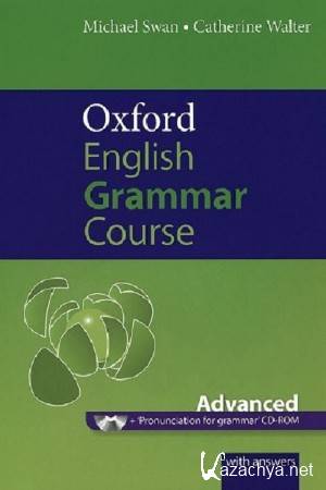 Michael Swan, Catherine Walter - Oxford English Grammar Course - Advanced