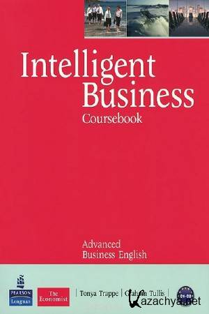 Tonya Trappe, Graham Tullis - Intelligent Business Coursebook Advanced
