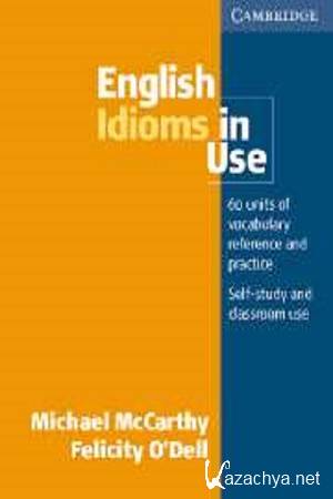 Michael McCarthy, Felicity O'Dell - English Idioms in Use