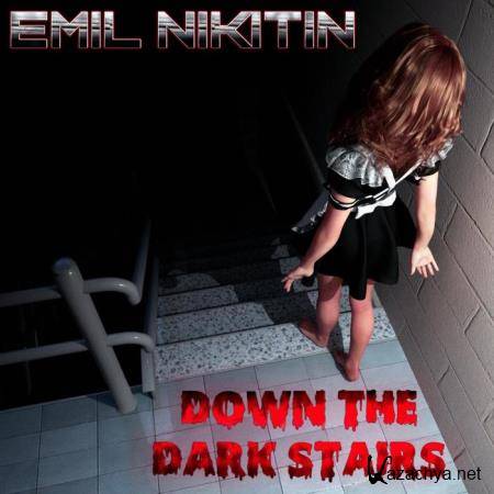 Emil Nikitin - Down the Dark Stairs (2018)