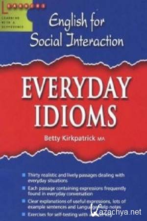 Kirkpatrick Betty - English For Social Interaction - Everyday Idioms