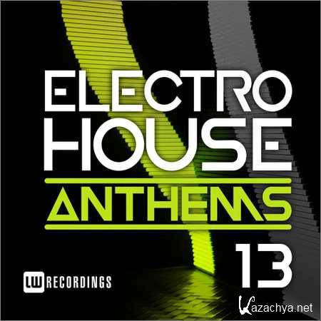 VA - Electro House Anthems Vol.13 (2018)