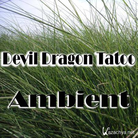 Devil Dragon Tatoo - Ambient (2018)