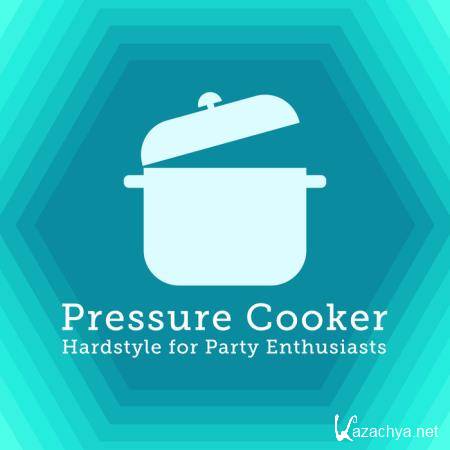 Pressure Cooker: Hardstyle for Party Enthusiasts (2018)