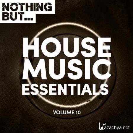 Nothing But... House Music Essentials Vol 10 (2018)