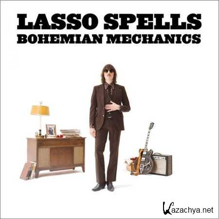 Lasso Spells - Bohemian Mechanics (2018)