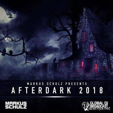 Markus Schulz - Global DJ Broadcast (2018-10-25) Afterdark 2018