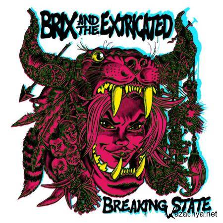 Brix & The Extricated - Breaking State (2018)