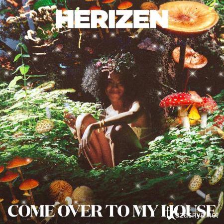 Herizen - Come Over to My Hous (2018)