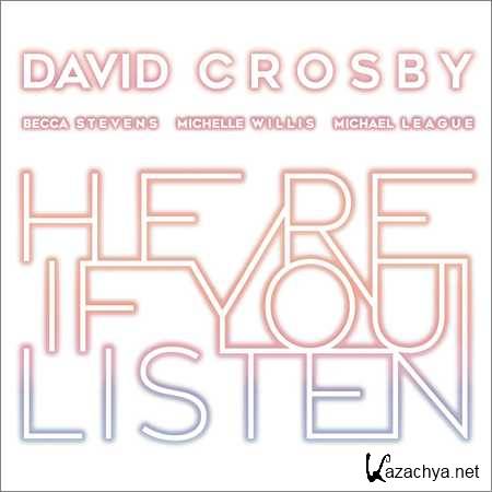 David Crosby - Here If You Listen (2018)