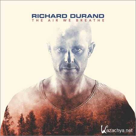 Richard Durand - The Air We Breathe (2018)